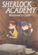 Watson's Case (Sherlock Academy Book 2)