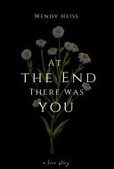 At the End There was You
