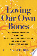 Loving Our Own Bones
