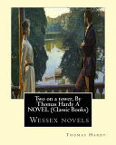 Two on a Tower, by Thomas Hardy a NOVEL (Classic Books)