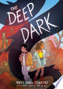 The Deep Dark: A Graphic Novel