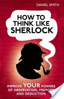 How to think like Sherlock