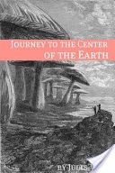 Journey to the Center of the Earth (Annotated with Biography of Verne and Plot Analysis)