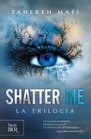 Shatter me. La trilogia