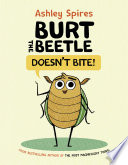 Burt the Beetle Doesn't Bite!