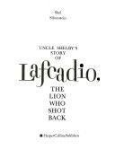 Uncle Shelby's story of Lafcadio, the lion who shot back