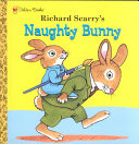 Richard Scarry's Naughty Bunny