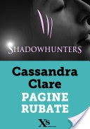 Shadowhunters. Pagine rubate (XS Mondadori)
