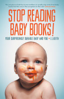 Stop Reading Baby Books!