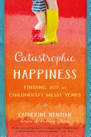 Catastrophic Happiness