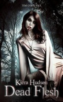 Dead Flesh (Kiera Hudson Series Two) Book 1