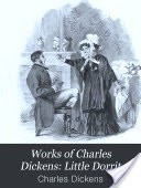 Works of Charles Dickens: Little Dorrit