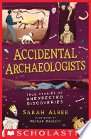 Accidental Archaeologists