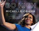 Go High: The Unstoppable Presence and Poise of Michelle Obama