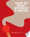 How to Paint Without a Brush