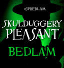 Bedlam (Skulduggery Pleasant, Book 12)