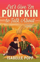 Let's Give 'Em Pumpkin to Talk About