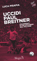 Uccidi Paul Breitner. Frammenti di un discorso sul pallone