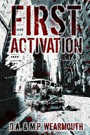 First Activation: A Post Apocalyptic Thriller