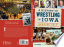 History of Wrestling in Iowa, A: Growing Gold
