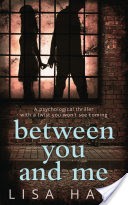 Between You and Me: A psychological thriller with a twist you wont see coming