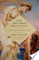 For the Most Beautiful: A Novel of the Women of Troy