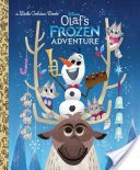 Olaf's Frozen Adventure Little Golden Book (Disney Frozen)