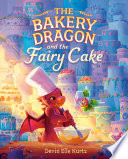 The Bakery Dragon and the Fairy Cake