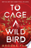 To Cage a Wild Bird
