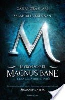 Le cronache di Magnus Bane - 1. Cosa accadde in Per