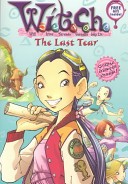 W.I.T.C.H. Chapter Book: The Last Tear - Book #5