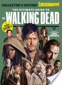 ENTERTAINMENT WEEKLY The Ultimate Guide to The Walking Dead
