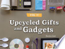 Upcycled Gifts and Gadgets