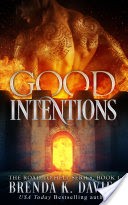 Good Intentions (The Road to Hell Series, Book 1)