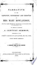 A Narrative of the Captivity, Sufferings, and Removes, of Mrs. Mary Rowlandson