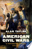 American Civil Wars: A Continental History, 1850-1873