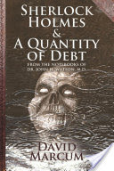Sherlock Holmes and A Quantity of Debt
