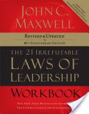 The 21 Irrefutable Laws of Leadership Workbook