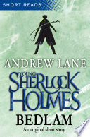 Young Sherlock Holmes: Bedlam (Short Reads)