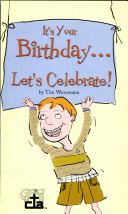 It's Your Birthday . . . Let's Celebrate!