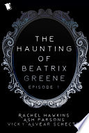 The Haunting of Beatrix Greene Episode 1