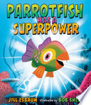 Parrotfish Has a Superpower