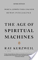 The Age of Spiritual Machines