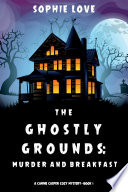 The Ghostly Grounds: Murder and Breakfast (A Canine Casper Cozy MysteryBook 1)