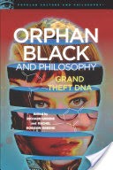 Orphan Black and Philosophy