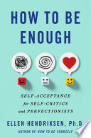 How to Be Enough