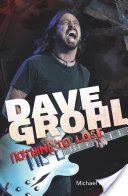Dave Grohl: Nothing to Lose (4th Edition)