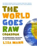 The World Goes Raw Cookbook