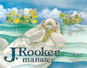 J. Rooker, Manatee