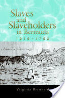 Slaves and Slaveholders in Bermuda, 1616-1782